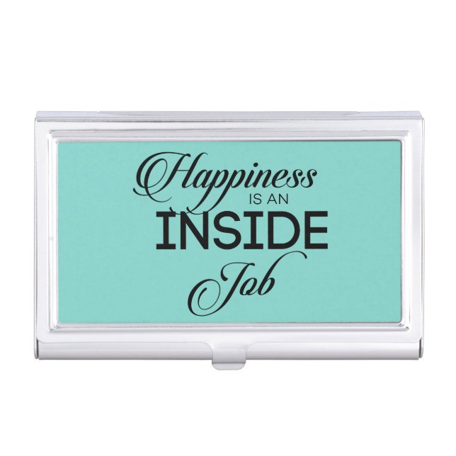 Happiness Is An Inside Job Business Card Case (Front)