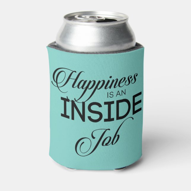 Happiness Is An Inside Job Can Cooler (Can Back)