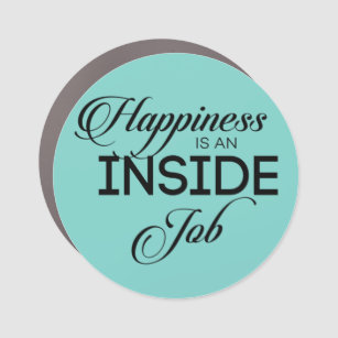 Happiness Is An Inside Job Car Magnet