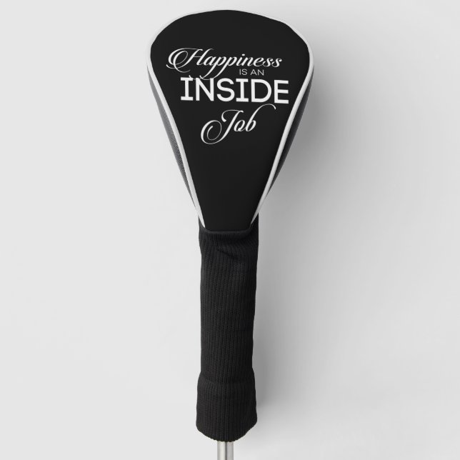 Happiness Is An Inside Job Golf Head Cover (Front)