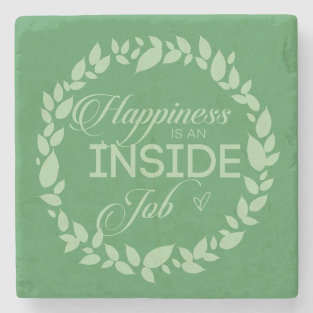 Happiness Is An Inside Job - Green  Stone Coaster (Front)