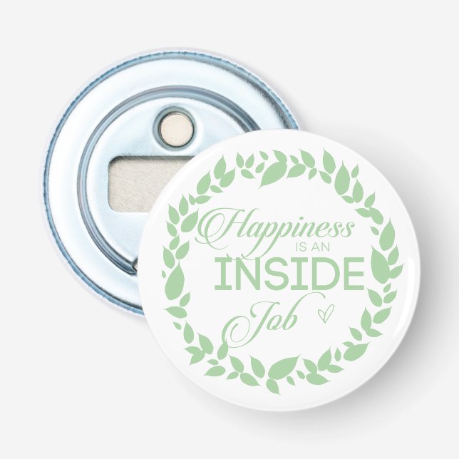 Happiness Is An Inside Job Green Wreath Bottle Opener (Front)