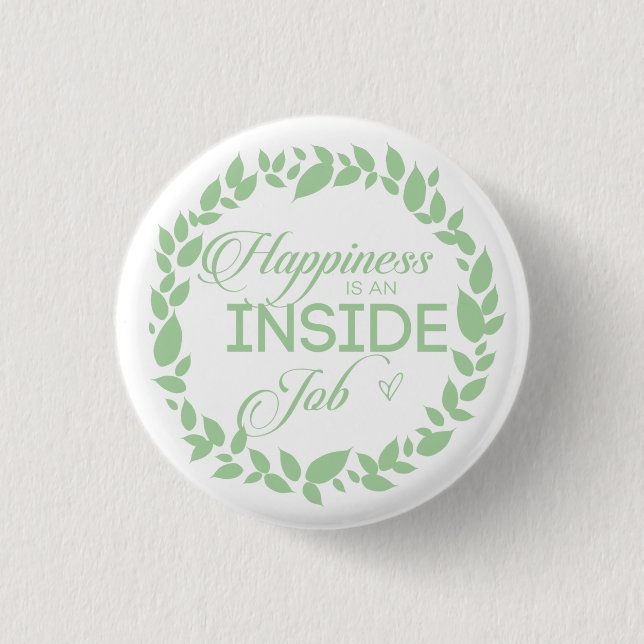 Happiness Is An Inside Job Green Wreath Button (Front)
