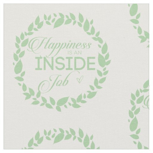 Happiness Is An Inside Job Green Wreath Fabric