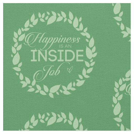 Happiness Is An Inside Job Green Wreath Fabric