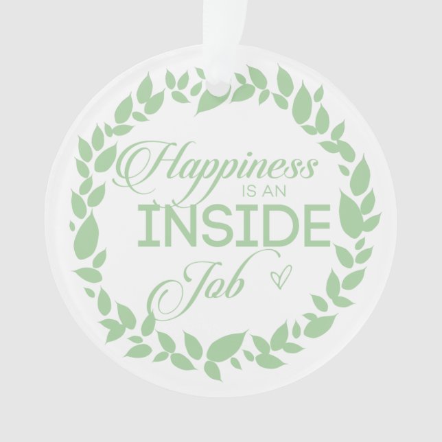 Happiness Is An Inside Job Green Wreath Ornament (Front)