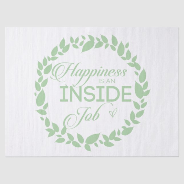 Happiness Is An Inside Job Green Wreath Tissue Paper (Front)