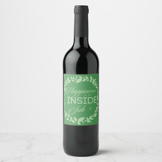 Happiness Is An Inside Job Green Wreath Wine Label (Front)