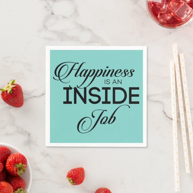 Happiness Is An Inside Job Napkins (Insitu)