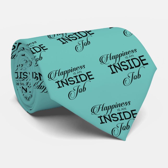 Happiness Is An Inside Job Neck Tie (Rolled)