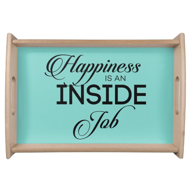 Happiness Is An Inside Job Serving Tray (Front)