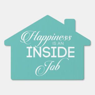 Happiness Is An Inside Job Sign