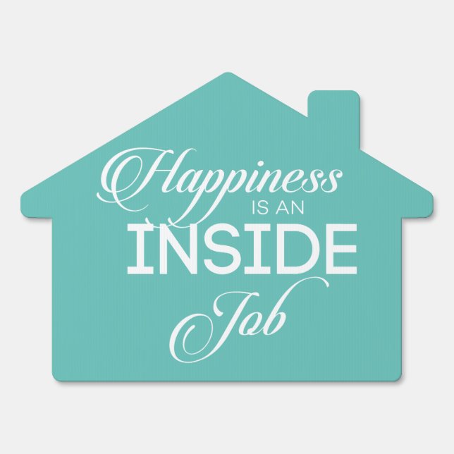 Happiness Is An Inside Job Sign (Front)