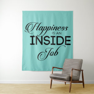 Happiness Is An Inside Job Tapestry