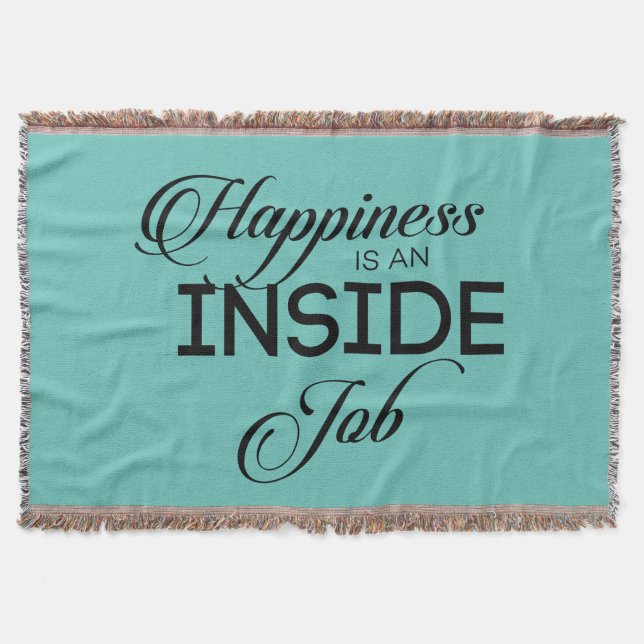 Happiness Is An Inside Job Throw Blanket (Front)