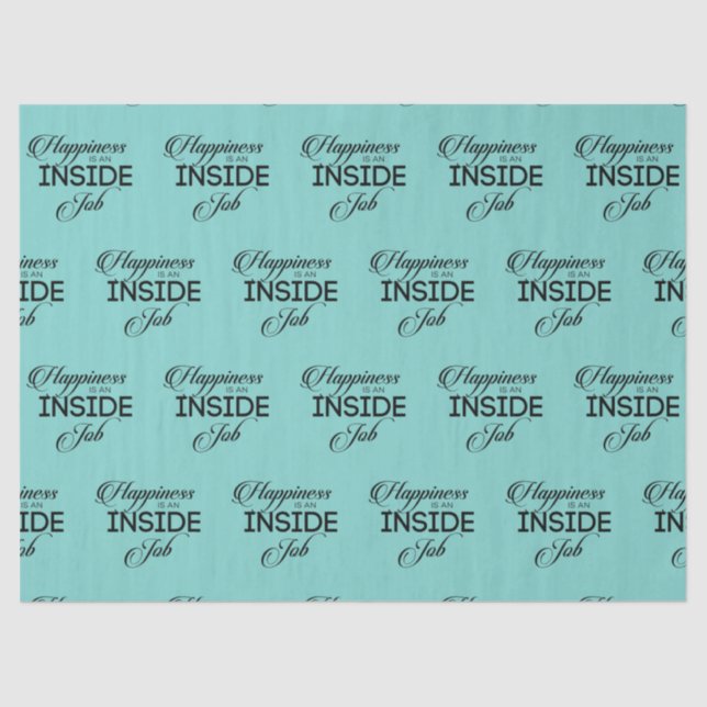 Happiness Is An Inside Job Tissue Paper (Front)