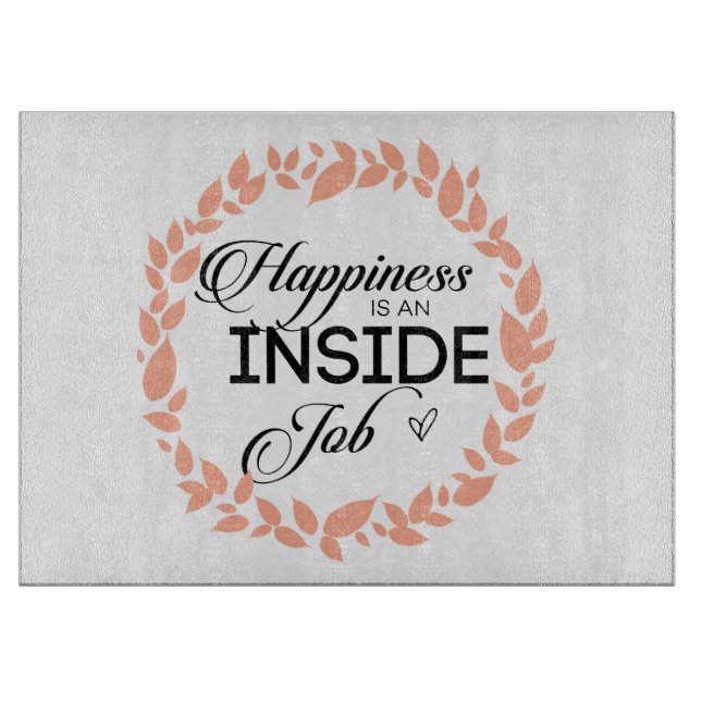 Happiness Is An Inside Job Wreath Cutting Board (Front)