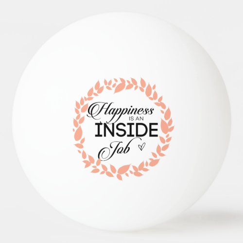 Happiness Is An Inside Job Wreath Ping Pong Ball