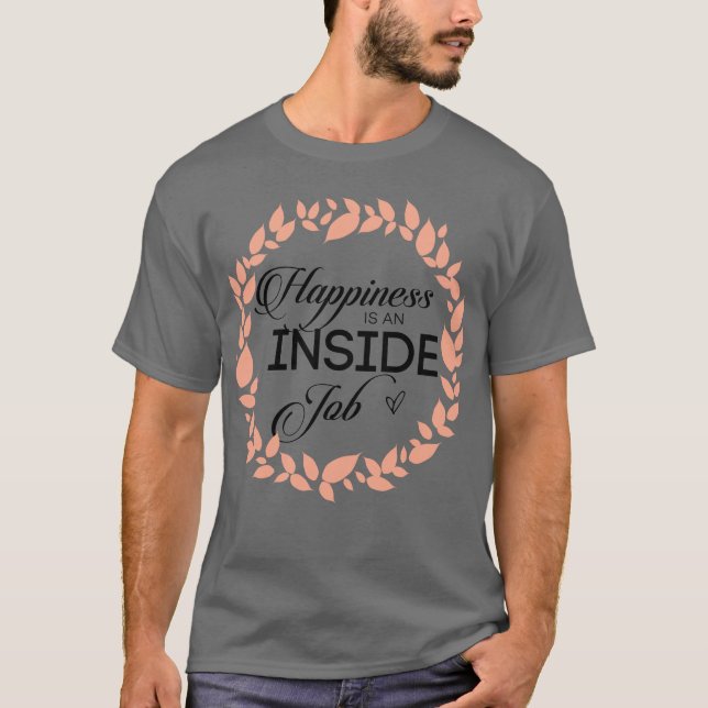 Happiness Is An Inside Job Wreath T-Shirt (Front)