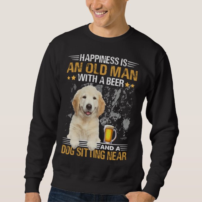 Happiness Is An Old Man With A Beer And A Golden R Sweatshirt (Front)