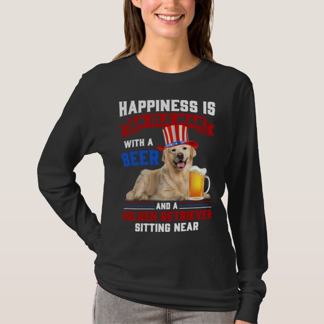 Happiness Is An Old Man With A Beer And A Golden R T-Shirt (Front)