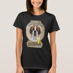 Happiness Is An Old Man With A Beer Saint Bernard T-Shirt
