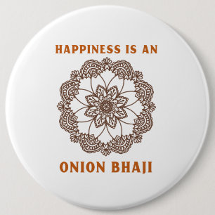 Happiness Is An Onion Bhaji Curry Lover Button