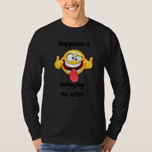 Happiness Is Annoying My Sisterfor Siblings T_Shirt