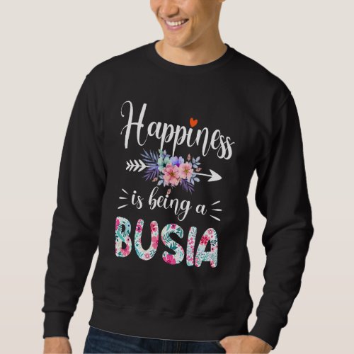 Happiness Is Being A Busia Ever Women Floral Decor Sweatshirt