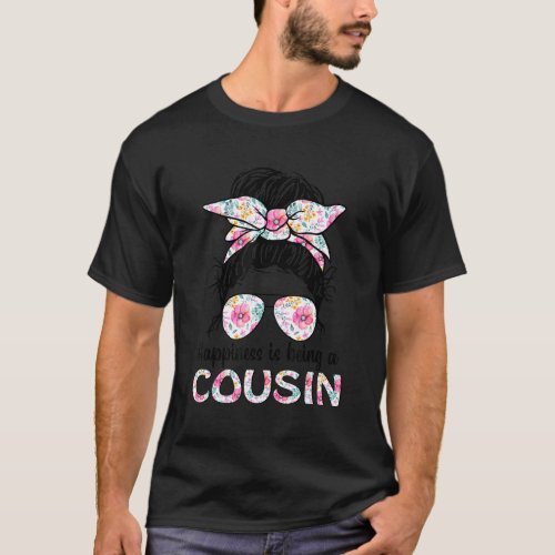 Happiness Is Being A Cousin Messy Bun Floral Mothe T_Shirt