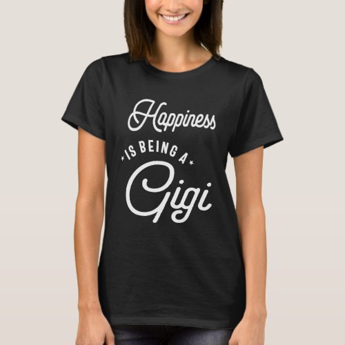 Happiness is being a Gigi Cute Womens Grandma Gift T_Shirt