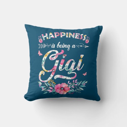 Happiness Is Being A Gigi Floral Flowers Mothers Throw Pillow