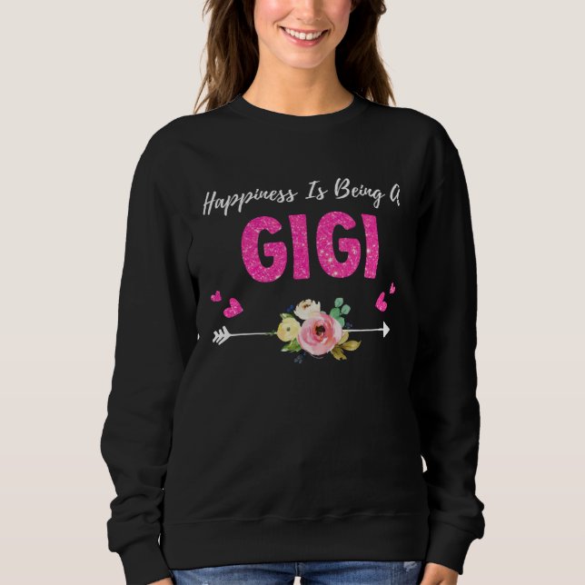 Happiness is being a gigi sweatshirt (Front)