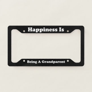 Happiness Is Being A Grandparent License Plate Frame