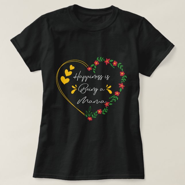 Happiness Is Being A Mama Birthday Gifts Cute Mom T-Shirt (Design Front)