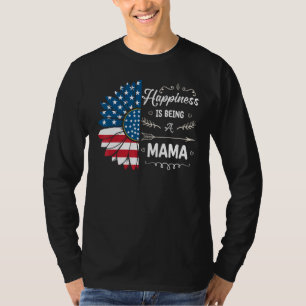 Happiness Is Being A Mama Sunflower 4th Of July T-Shirt