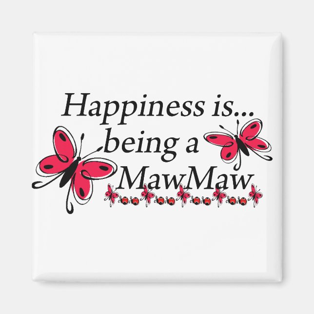 Happiness Is Being A MawMaw BUTTERFLY Magnet (Front)