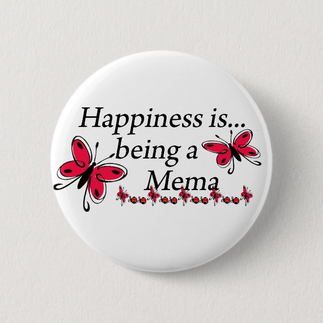 Happiness Is Being A Mema BUTTERFLY Button (Front)