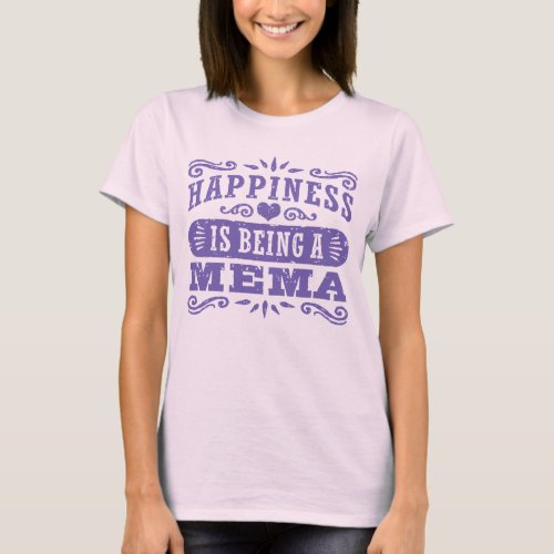 Happiness Is Being A Mema T_Shirt
