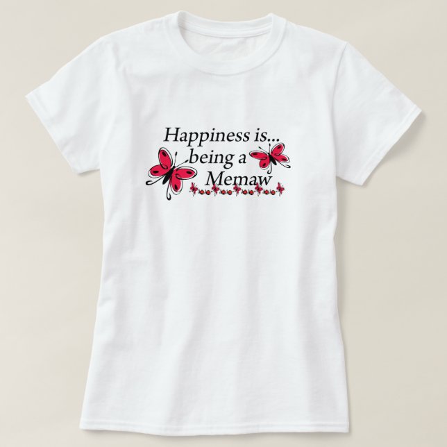 Happiness Is Being A Memaw BUTTERFLY T-Shirt (Design Front)
