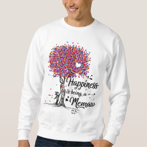 Happiness Is Being A Memaw Cute Mothers Day Gifts Sweatshirt
