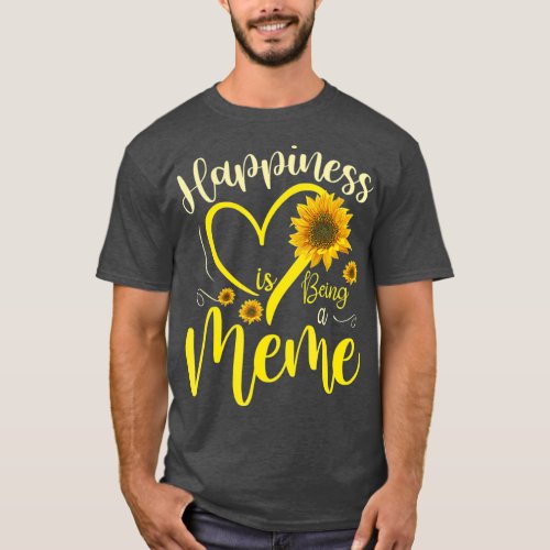 Happiness Is Being A Meme Sunflower Mothers Day T_Shirt