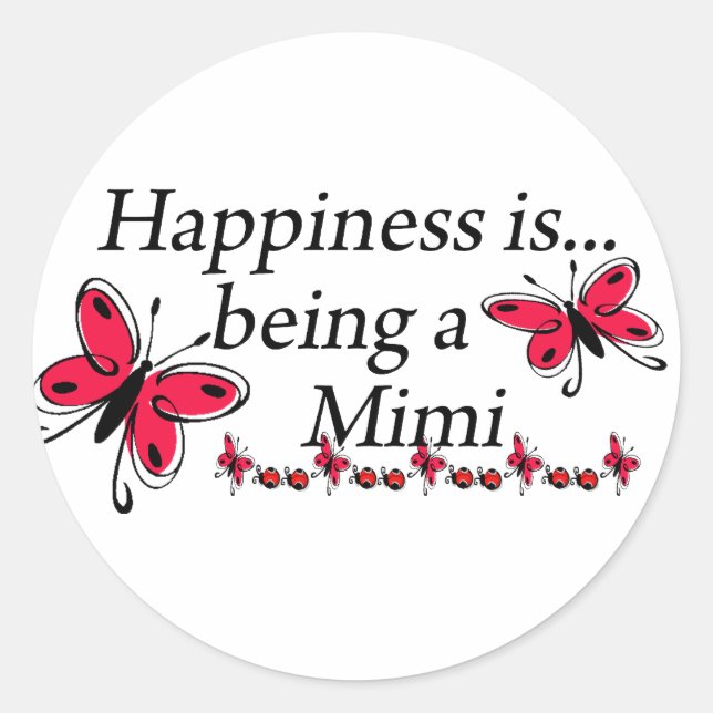 Happiness Is Being A Mimi BUTTERFLY Classic Round Sticker (Front)