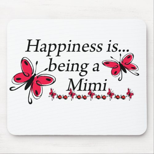 Happiness Is Being A Mimi BUTTERFLY Mouse Pad