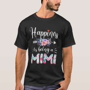 Happiness Is Being A Mimi Ever Women Floral Decor T-Shirt