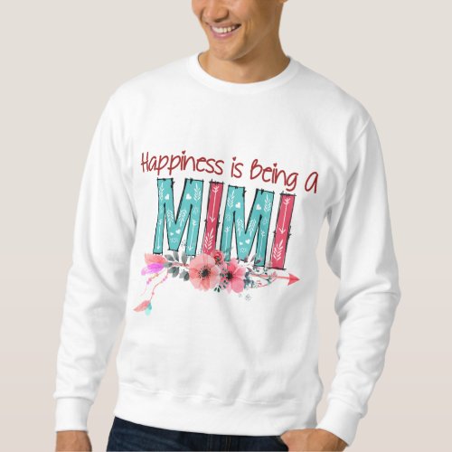 Happiness Is Being A Mimi For Grandma Mothers Day  Sweatshirt