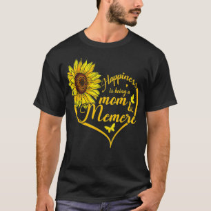 Happiness Is Being A Mom And Memere Sunflower Mom T-Shirt