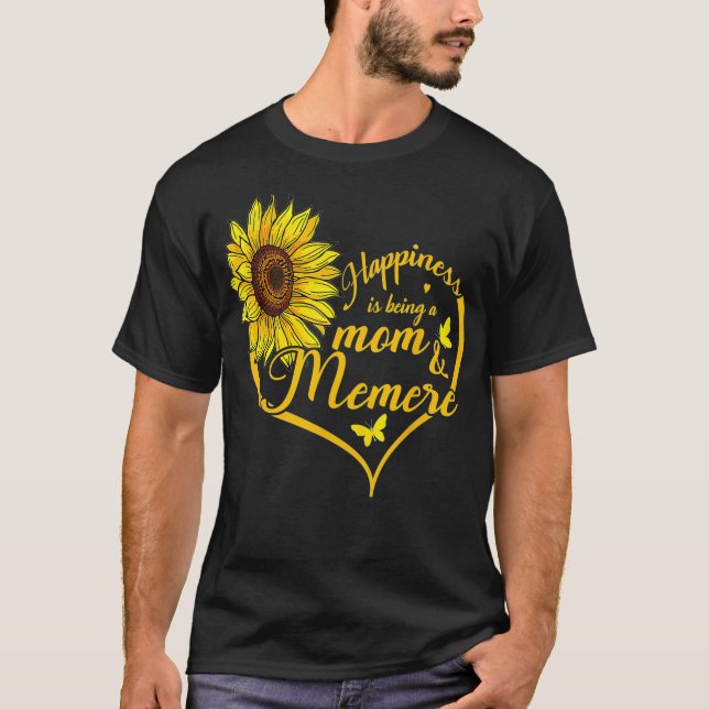 Happiness Is Being A Mom And Memere  Sunflower Mom T-Shirt (Front)