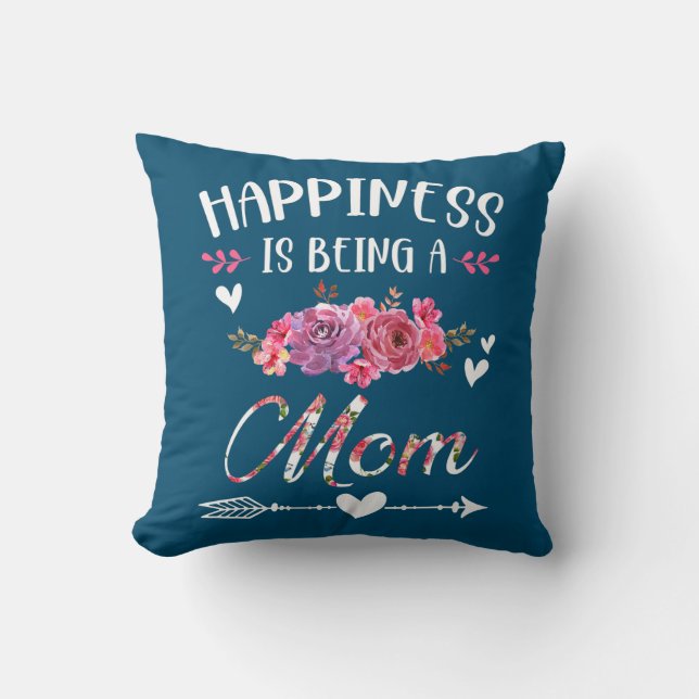 Happiness is being a Mom Floral Mother's Day  Throw Pillow (Front)