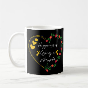 Happiness Is Being A Mom Funny Mothers Day New Mom Coffee Mug